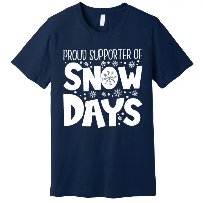 Proud Supporter Of Snow Days Teacher Christmas Premium T-Shirt