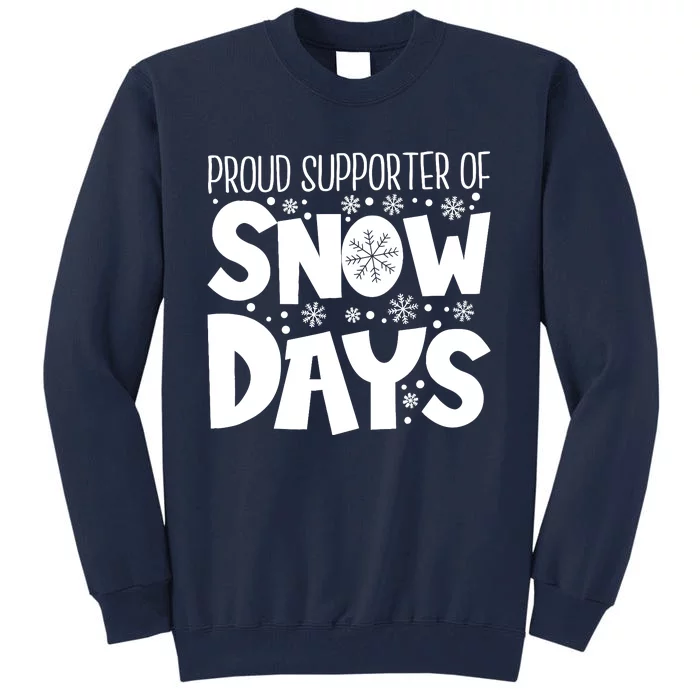 Proud Supporter Of Snow Days Teacher Christmas Tall Sweatshirt