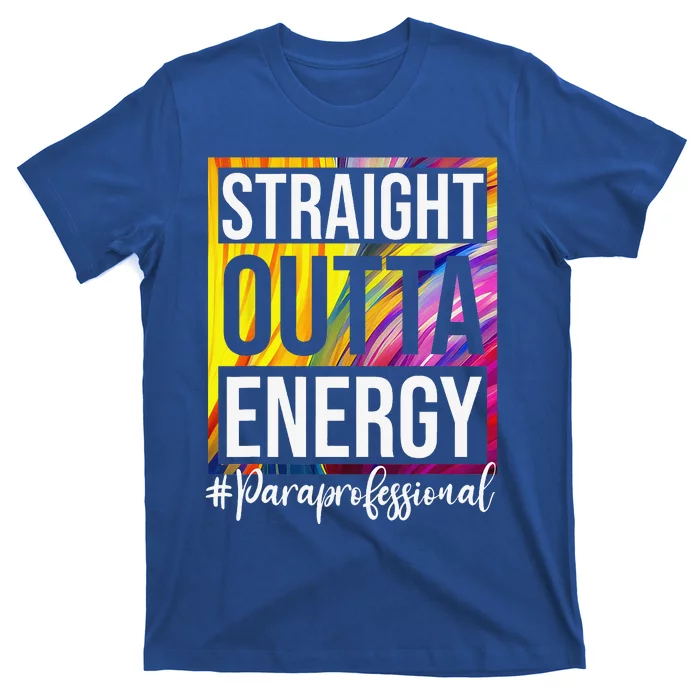 Paraprofessional Straight Outta Energy Para Teacher Presents T-Shirt