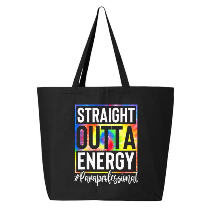 Paraprofessional Straight Outta Energy Teacher Life 25L Jumbo Tote