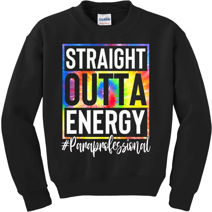 Paraprofessional Straight Outta Energy Teacher Life Kids Sweatshirt