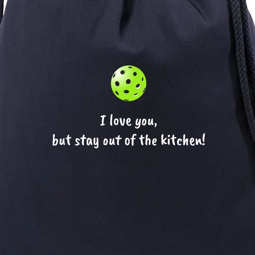 Pickleball Stay Out Of Kitchen, Pickleball Love Drawstring Bag