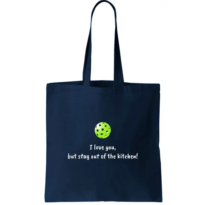 Pickleball Stay Out Of Kitchen, Pickleball Love Tote Bag