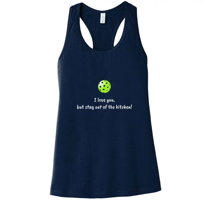 Pickleball Stay Out Of Kitchen, Pickleball Love Women's Racerback Tank