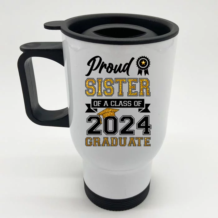 Proud Sister Of The Class Of 2024 Graduate Front & Back Stainless Steel Travel Mug