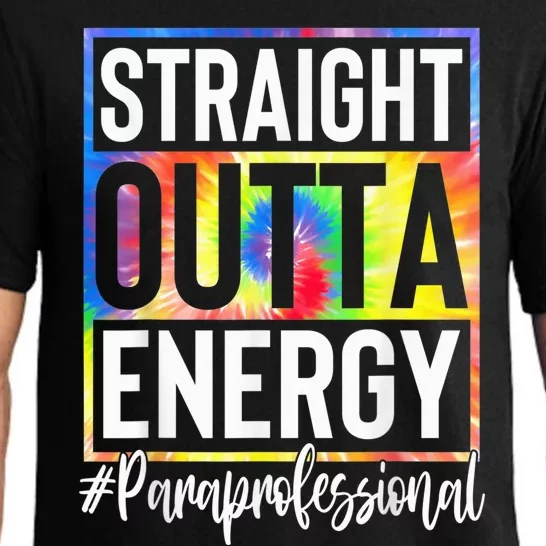 Paraprofessional Straight Outta Energy Teacher Life Gifts Pajama Set