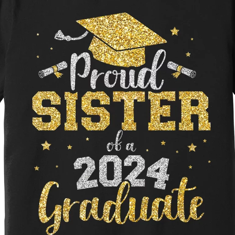 Proud Sister Of A Class Of 2024 Graduate Senior Graduation Premium T-Shirt