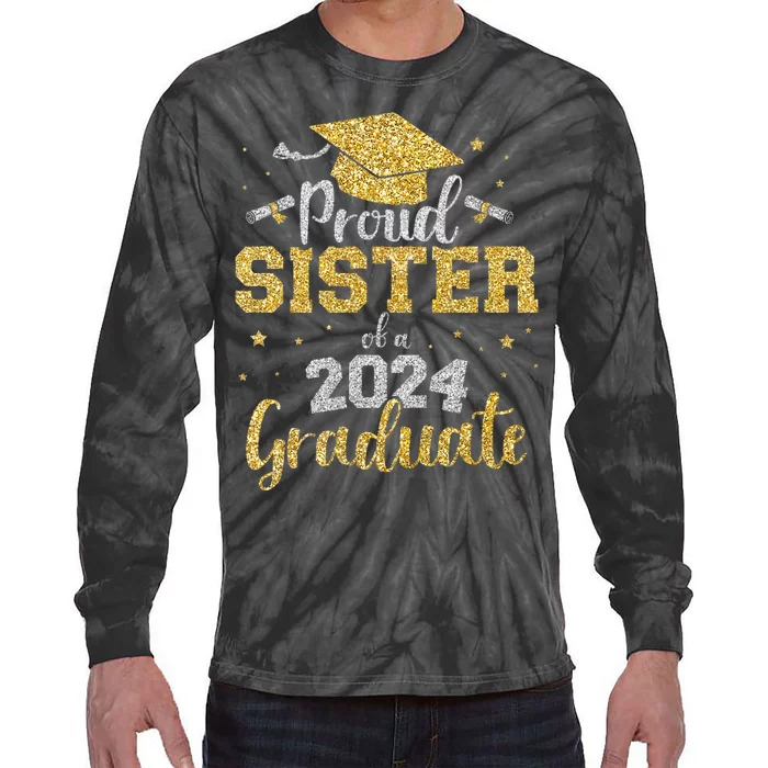 Proud Sister Of A Class Of 2024 Graduate Senior Graduation Tie-Dye Long Sleeve Shirt