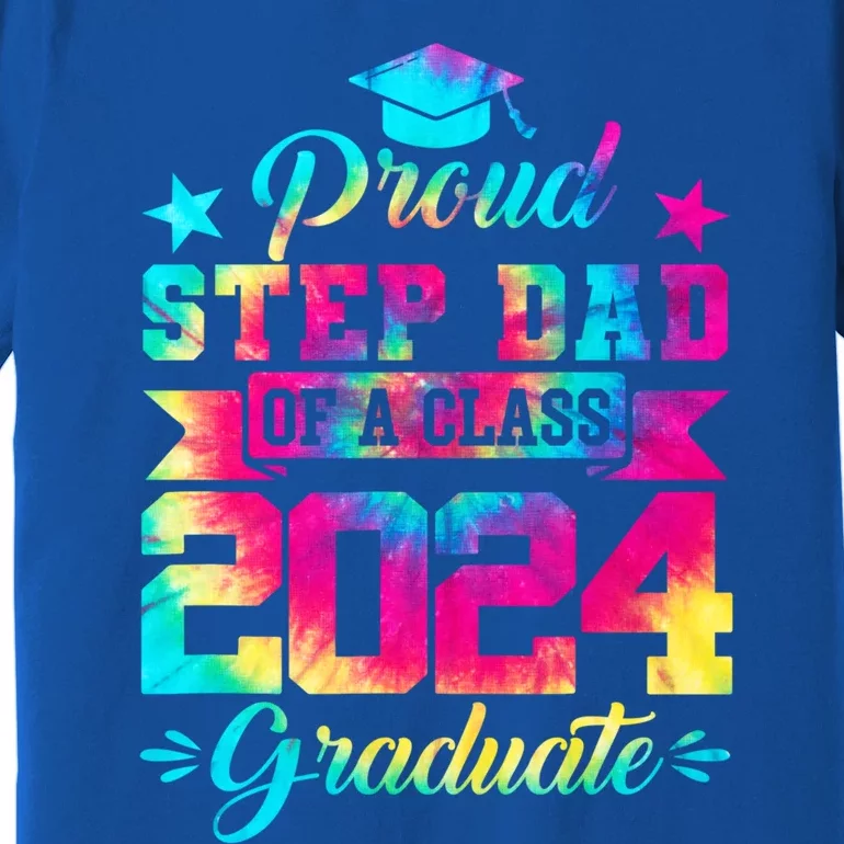 Proud Stepgiftdad Of A Class Of 2024 Graduate Senior 24 Meaningful Gift Premium T-Shirt