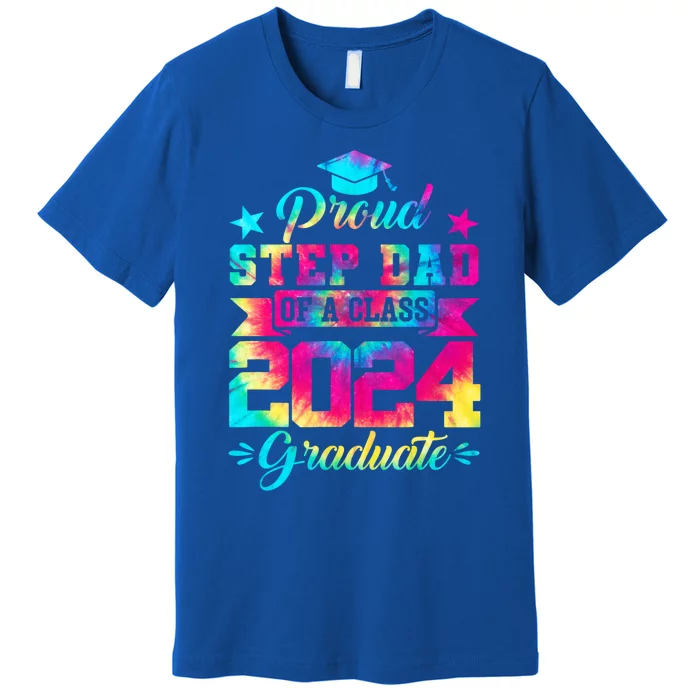 Proud Stepgiftdad Of A Class Of 2024 Graduate Senior 24 Meaningful Gift Premium T-Shirt