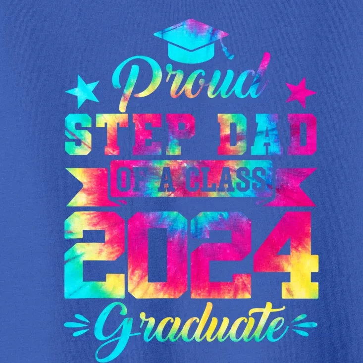 Proud Stepgiftdad Of A Class Of 2024 Graduate Senior 24 Meaningful Gift Toddler T-Shirt