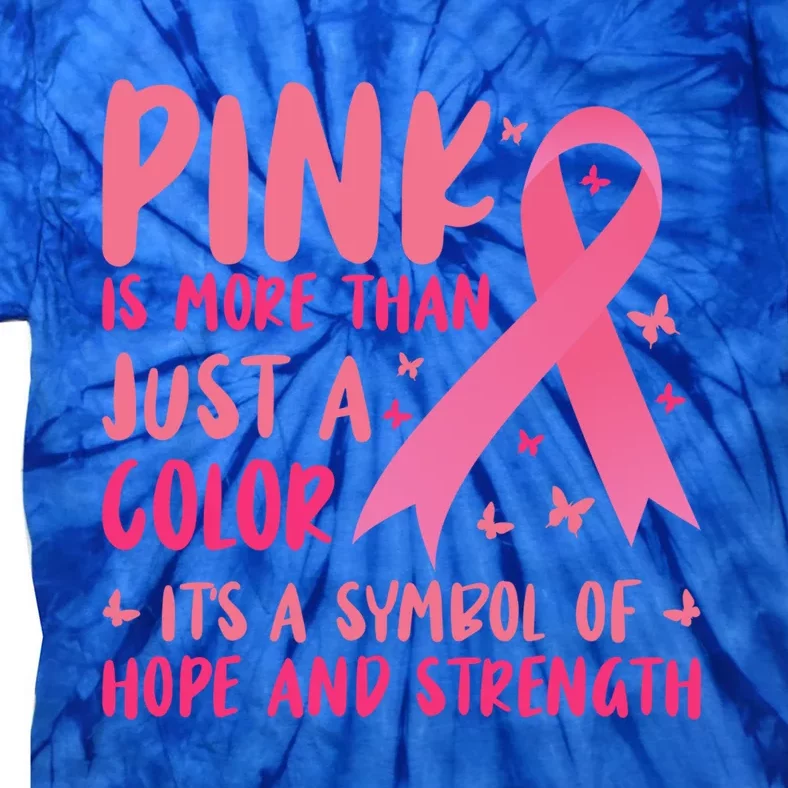 Pink Symbol Of Hope And Strength Breast Cancer Support Gift Tie-Dye T-Shirt