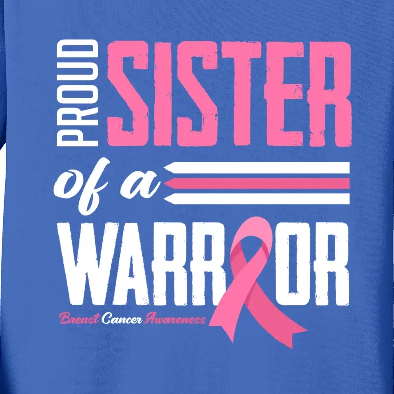 Proud Sister Of A Warrior Sister Breast Cancer Awareness Gift Kids Long Sleeve Shirt