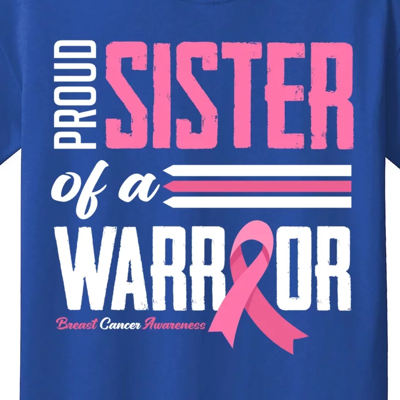 Proud Sister Of A Warrior Sister Breast Cancer Awareness Gift Kids T-Shirt