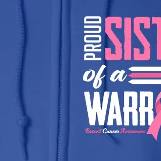 Proud Sister Of A Warrior Sister Breast Cancer Awareness Gift Full Zip Hoodie