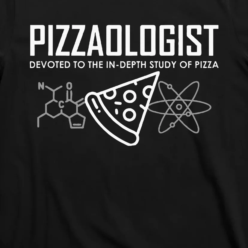 Pizzaologist Study Of Pizza Funny Pizza For Women Men Kids T-Shirt