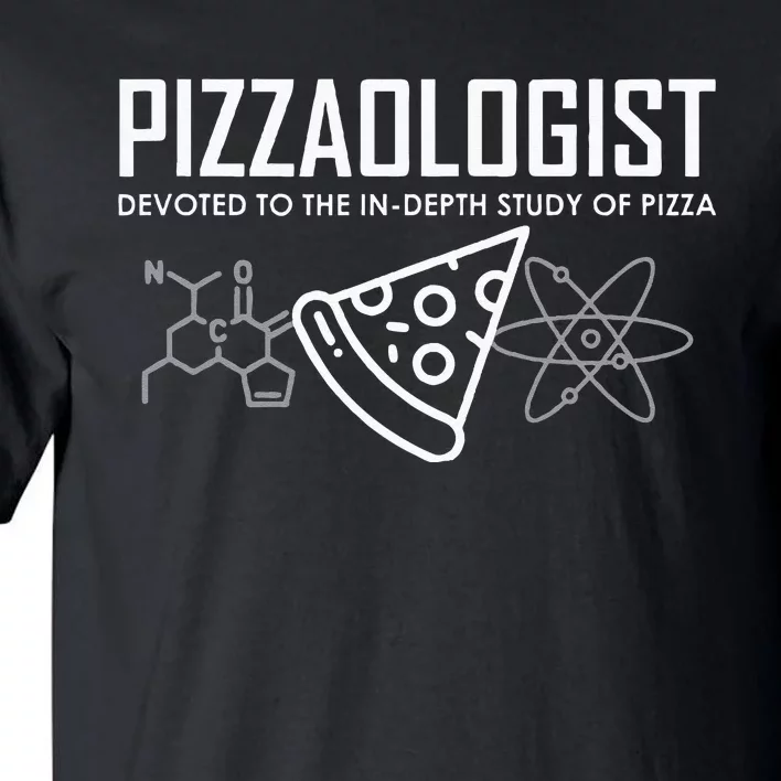 Pizzaologist Study Of Pizza Funny Pizza For Women Men Kids Tall T-Shirt