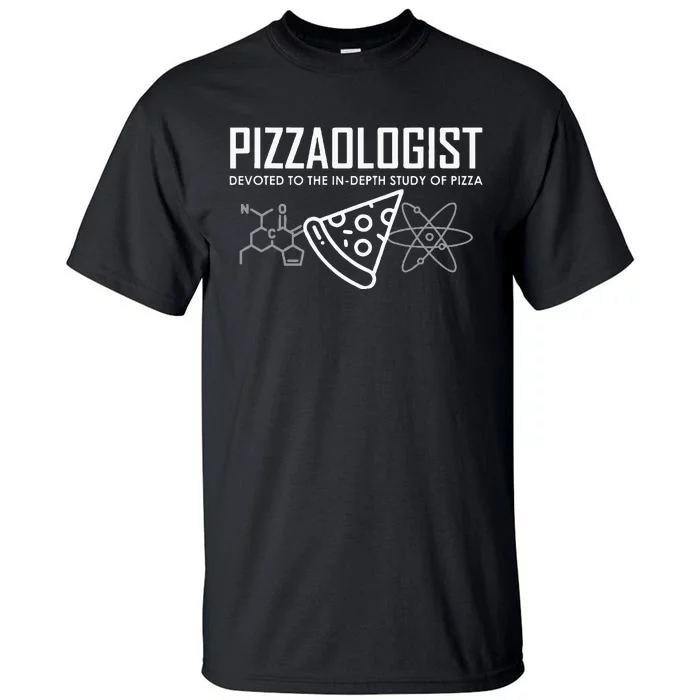 Pizzaologist Study Of Pizza Funny Pizza For Women Men Kids Tall T-Shirt