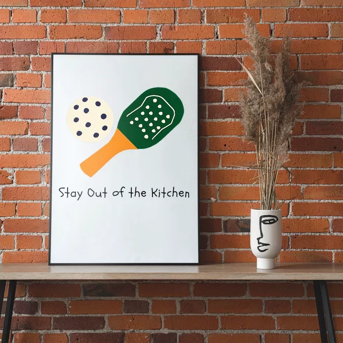 Pickleball Stay Out Of The Kitchen Poster