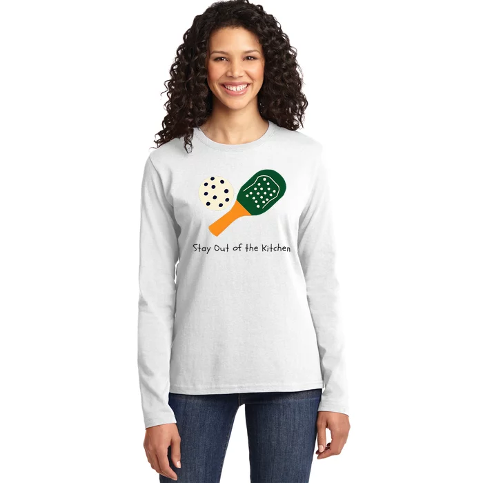 Pickleball Stay Out Of The Kitchen Ladies Long Sleeve Shirt