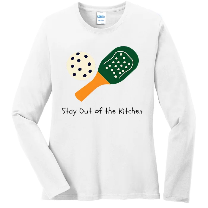 Pickleball Stay Out Of The Kitchen Ladies Long Sleeve Shirt