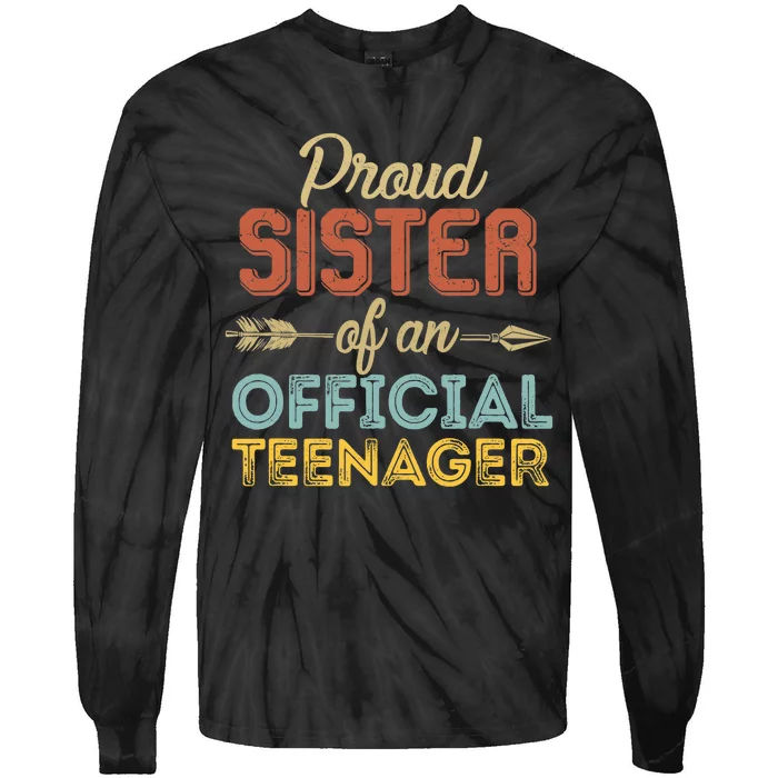 Proud Sister of Official Teenager 13th Birthday 13 Years Old Tie-Dye Long Sleeve Shirt