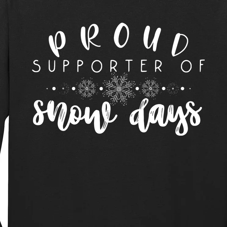 Proud Supporter Of Snow Days Funny Teacher Merry Christmas Tall Long Sleeve T-Shirt