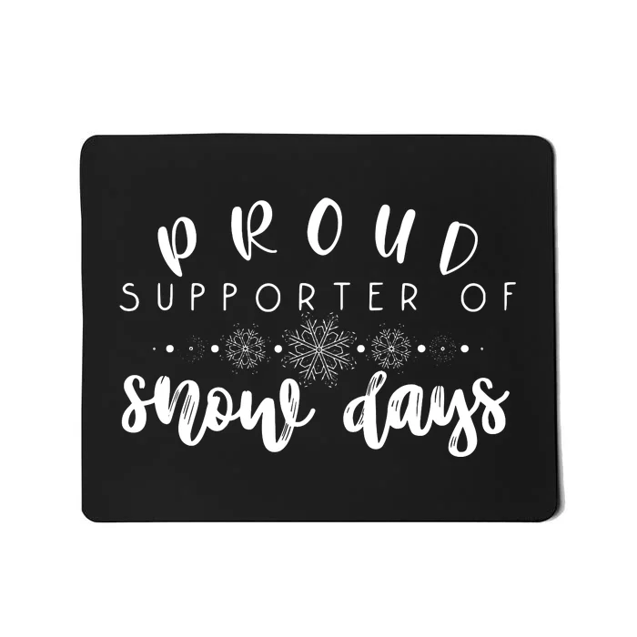 Proud Supporter Of Snow Days Funny Teacher Merry Christmas Mousepad