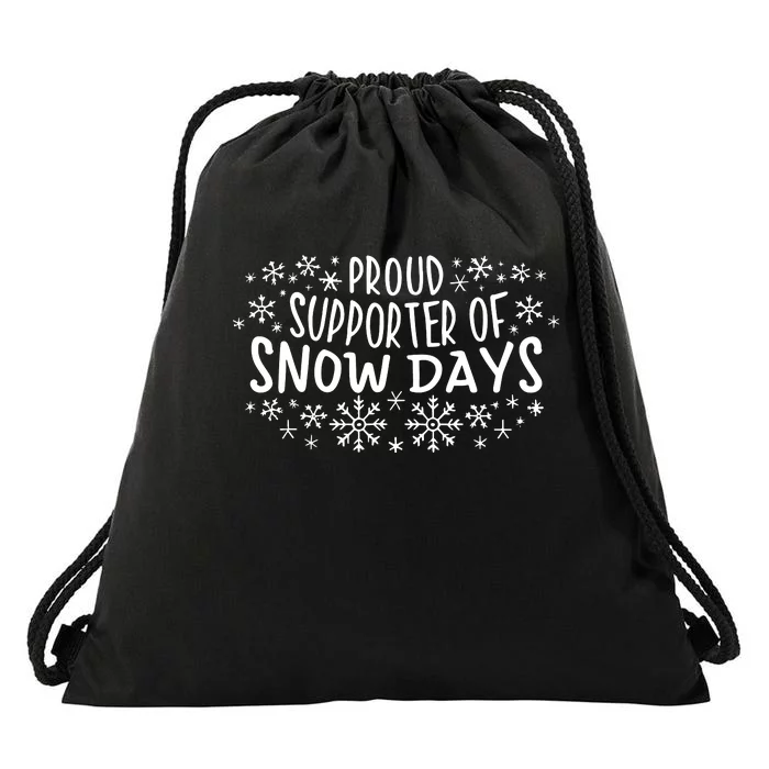 Proud Supporter Of Snow Days Funny Winter Holiday Christmas Drawstring Bag