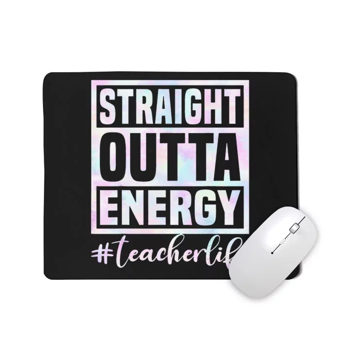 Paraprofessional Straight Outta Energy Teacher Life Mousepad