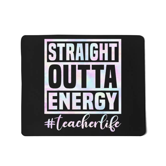 Paraprofessional Straight Outta Energy Teacher Life Mousepad