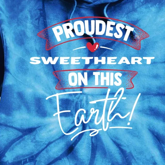 Proudest Sweetheart On This Earth Mothers Day Gift Gift Tie Dye Hoodie