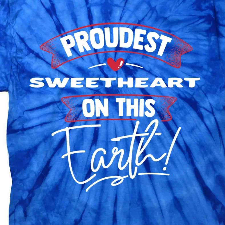 Proudest Sweetheart On This Earth Mothers Day Gift Gift Tie-Dye T-Shirt