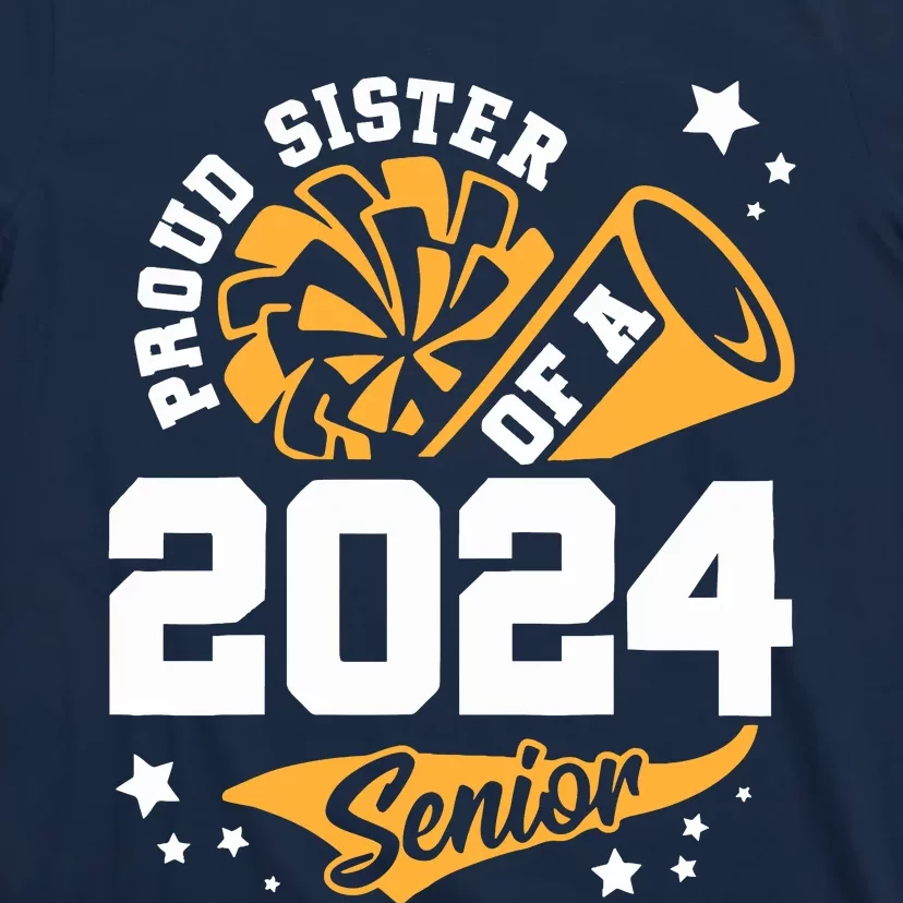 Proud Sister Of A 2024 Senior Cheer Sister Graduation Party T-Shirt