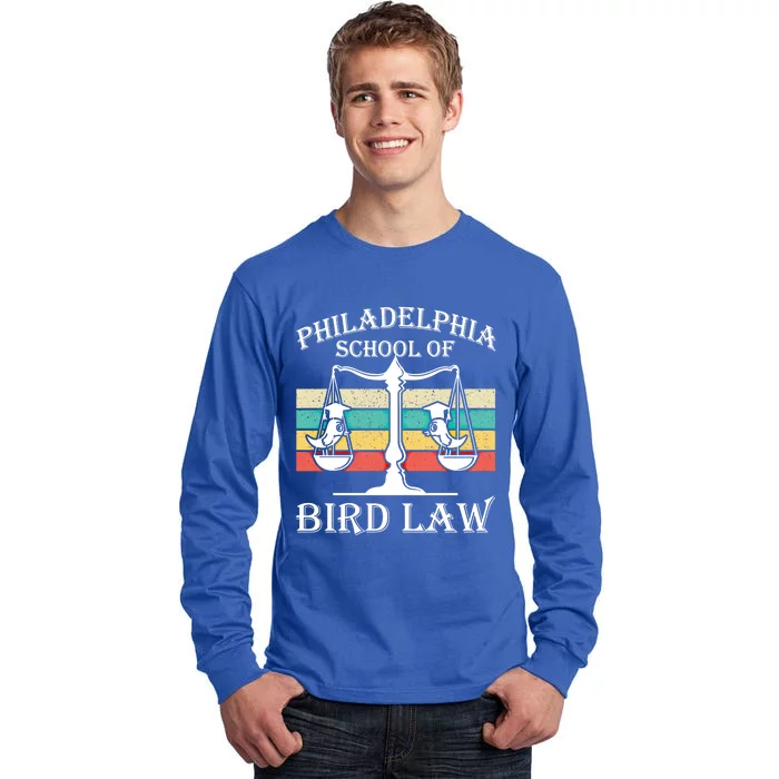 Philadelphia School Of Bird Law Cool Gift Vintage Bird Lover Gift Tall Long Sleeve T-Shirt