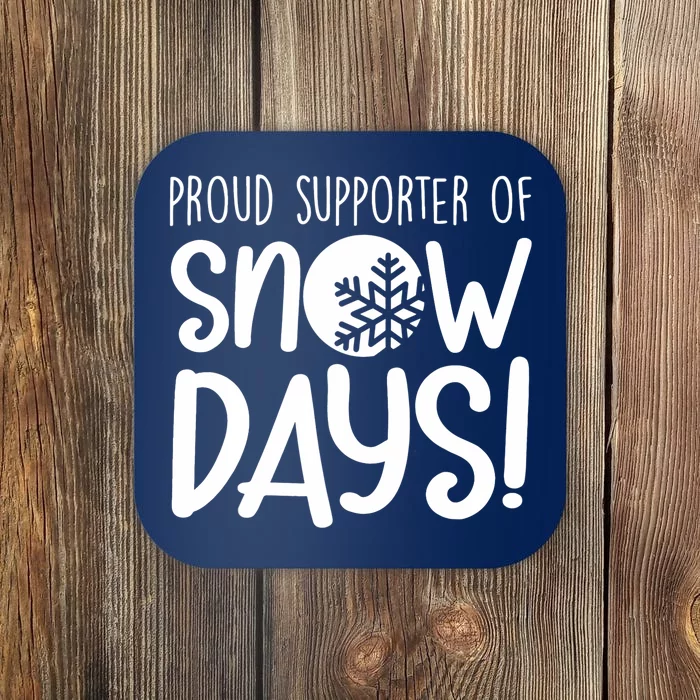 Proud Supporter Of Snow Days Vintage Snow Quote Snow Lover Coaster