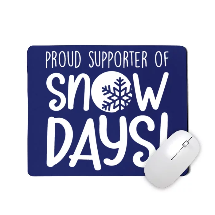 Proud Supporter Of Snow Days Vintage Snow Quote Snow Lover Mousepad