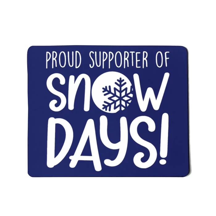 Proud Supporter Of Snow Days Vintage Snow Quote Snow Lover Mousepad