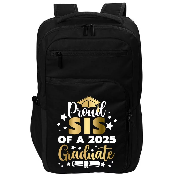 Proud Sis Of A 2025 Graduate Sister Senior 2025 Gift Impact Tech Backpack