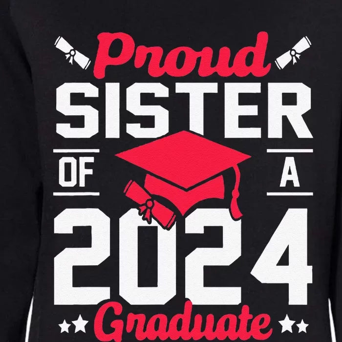 Proud Sister Of A Class Of 2024 Graduate Senior Graduation Womens California Wash Sweatshirt