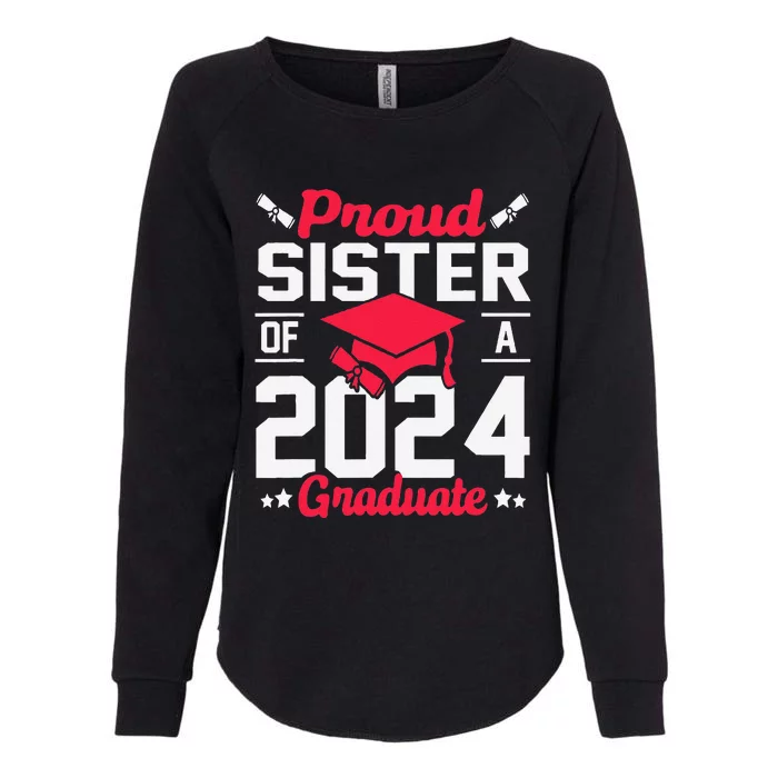 Proud Sister Of A Class Of 2024 Graduate Senior Graduation Womens California Wash Sweatshirt