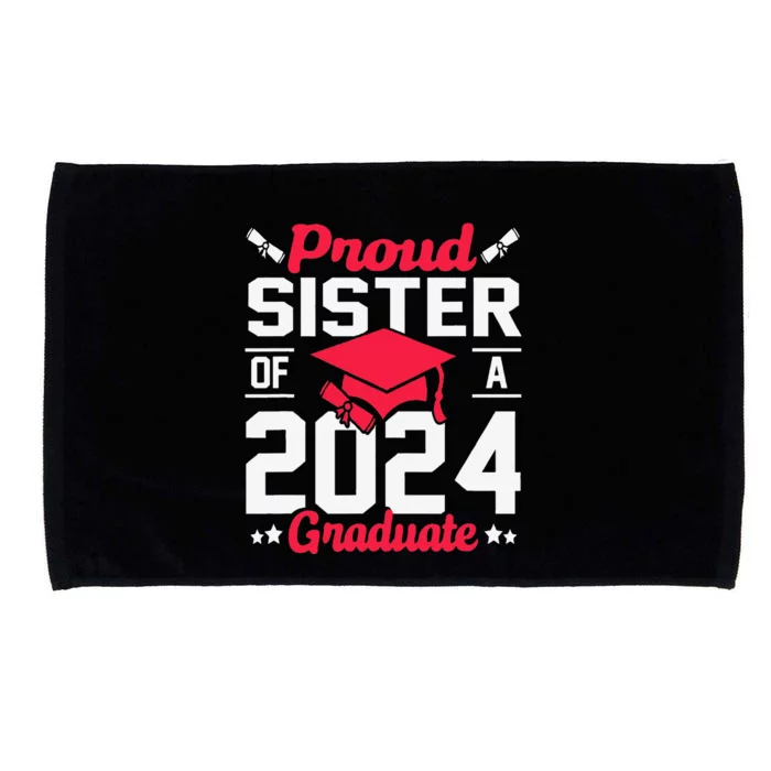 Proud Sister Of A Class Of 2024 Graduate Senior Graduation Microfiber Hand Towel