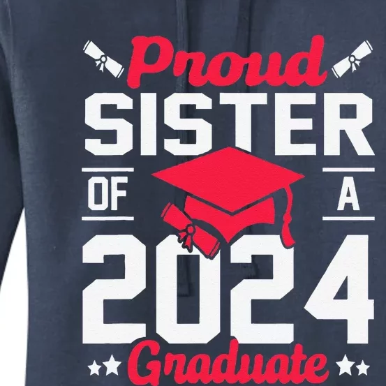 Proud Sister Of A Class Of 2024 Graduate Senior Graduation Women's Pullover Hoodie