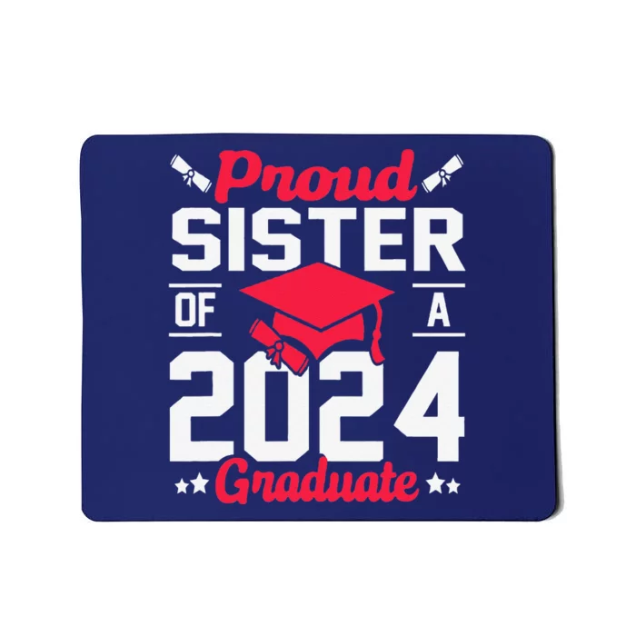 Proud Sister Of A Class Of 2024 Graduate Senior Graduation Mousepad