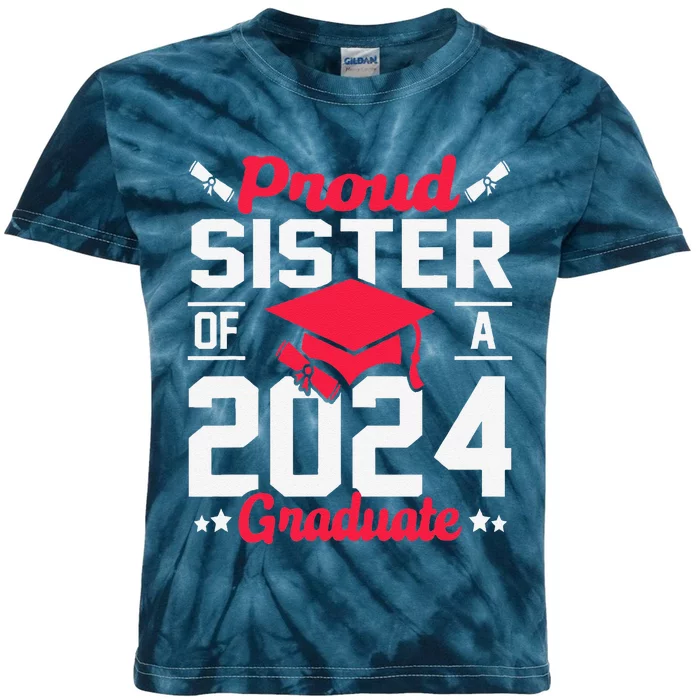 Proud Sister Of A Class Of 2024 Graduate Senior Graduation Kids Tie-Dye T-Shirt