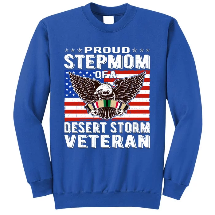 Proud Stepmom Of Desert Storm Veteran Gulf War VeteranS Mom Cool Gift Tall Sweatshirt