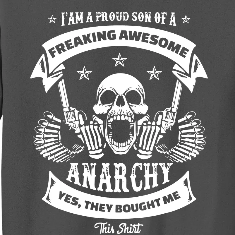 Proud Son Of An Anarchy Tall Sweatshirt