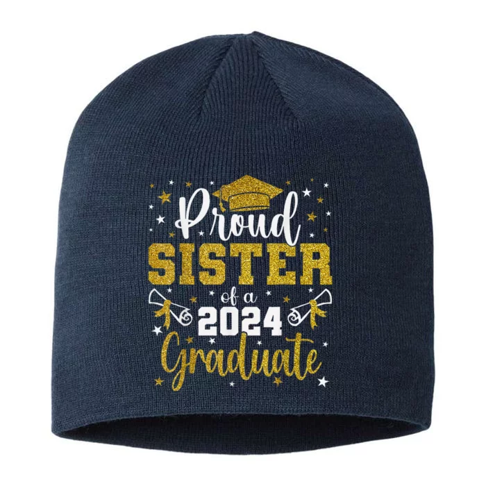 Proud Sister Of A Class Of 2024 Graduate Senior Graduation 8 1/2in Sustainable Knit Beanie