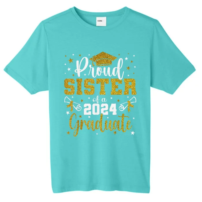 Proud Sister Of A Class Of 2024 Graduate Senior Graduation ChromaSoft Performance T-Shirt