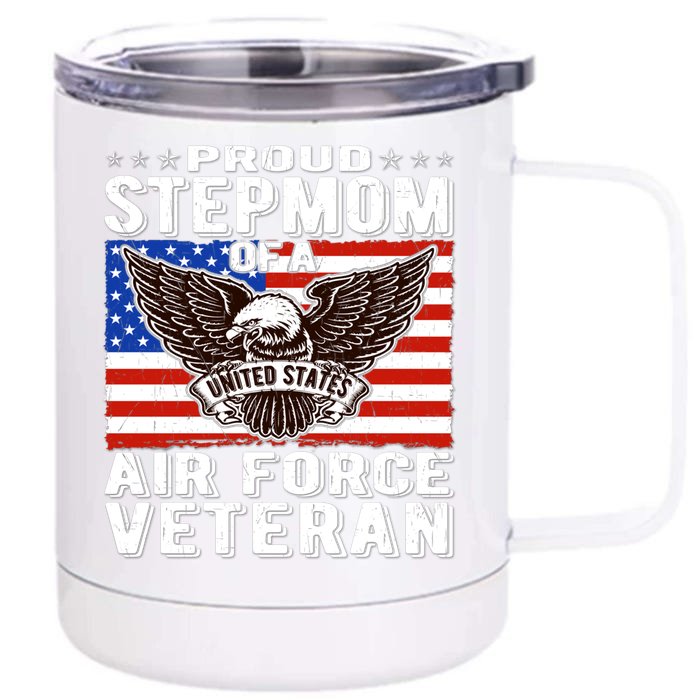 Proud Stepmom Of Us Air Force Veteran Patriotic Military Mom Gift Front & Back 12oz Stainless Steel Tumbler Cup